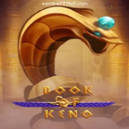 Discover the Exciting World of BookOfKeno on SAMBA777: Oficial Slots Brasil