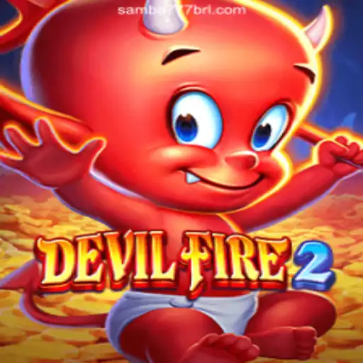 Exploring the Thrilling World of DevilFire2 on SAMBA777 Platform-Oficial Slots Brasil