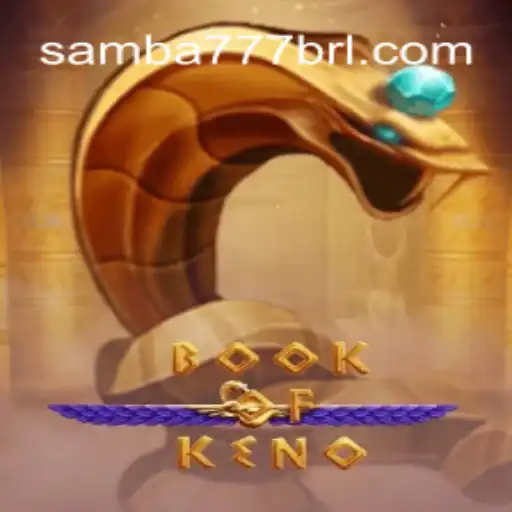 Discover the Exciting World of BookOfKeno on SAMBA777: Oficial Slots Brasil