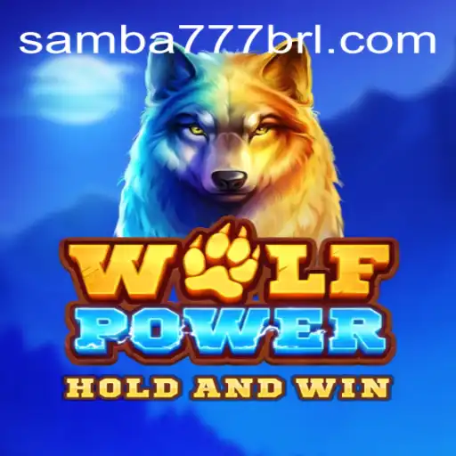 Exploring the Thrilling World of WolfPower: Join the Adventure on SAMBA777 Platform-Oficial Slots Brasil