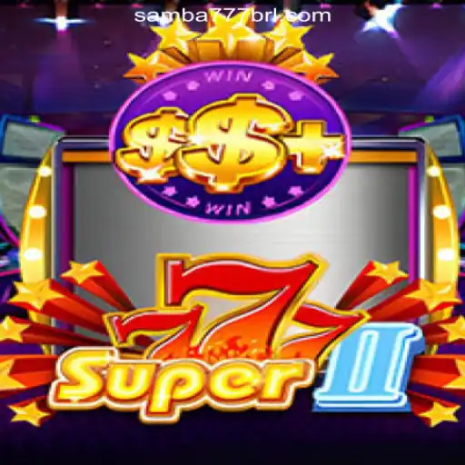 Discover the Excitement of Super777II on SAMBA777's Oficial Slots Brasil